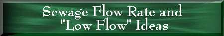 Sewage Flow Rate and "Low Flow" Ideas