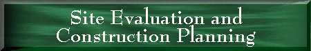 Site Evaluation and Construction Planning